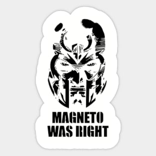 Magneto was Right Sticker